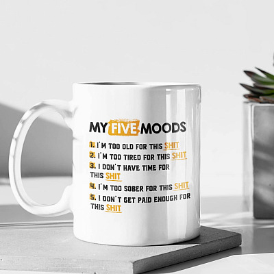 Alternative view of Funny My Five Moods I'm Too Old For This Shit Coffee Mug - Beer Stein - Water Bottle - Color Changing Mug