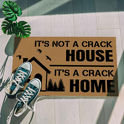 Alternative view of It's Not a Crack House It's a Crack Home Funny Welcome Rug Decor Houseware Indoor Outdoor Decorative Doormat