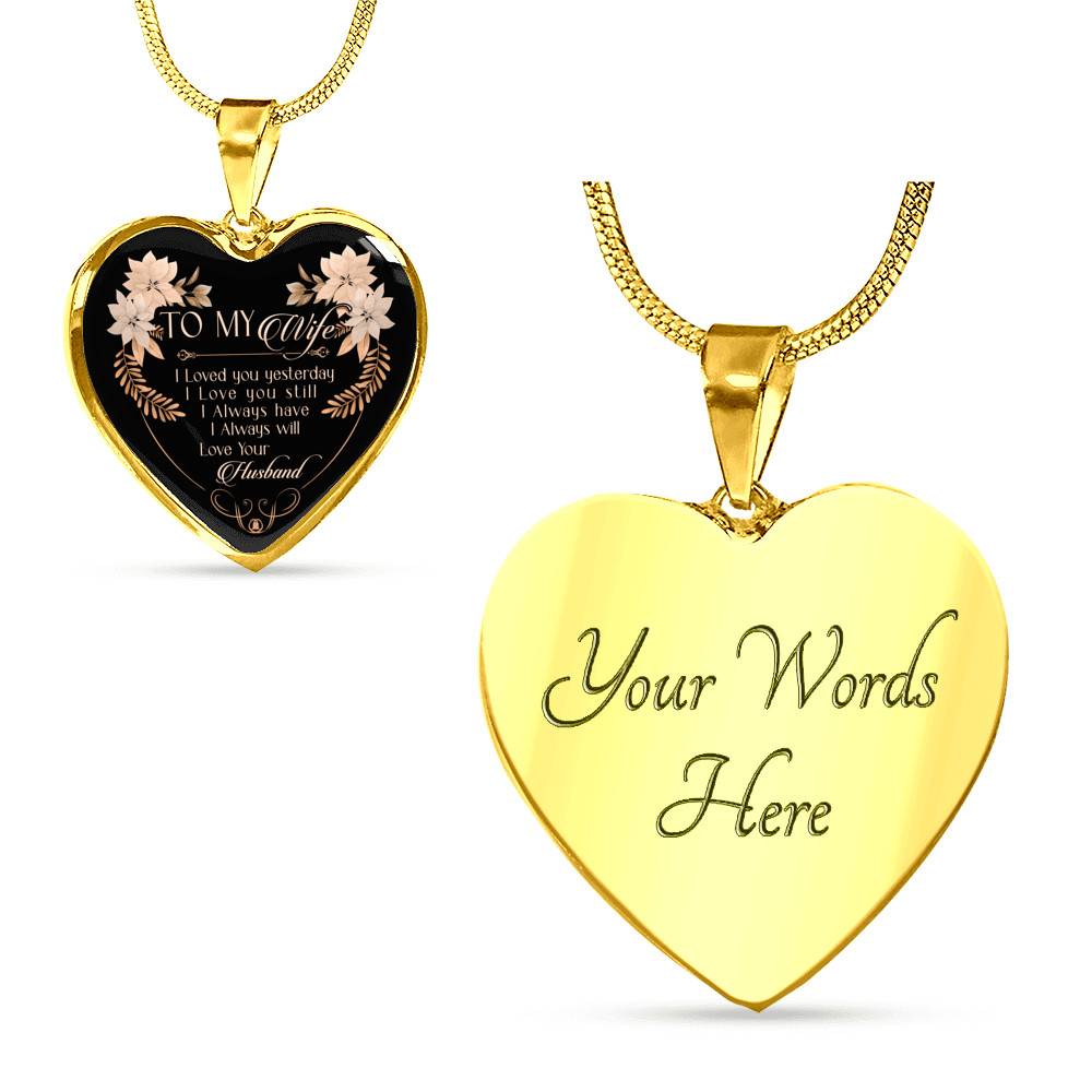 To My Wife I Love You Yesterday I Love You Still Heart Pendant Necklace - Wife Necklace From Husband