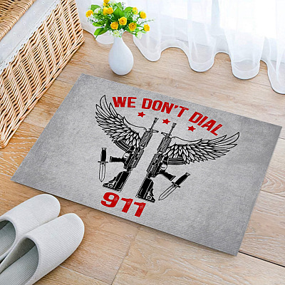 We Don't Dial 911 Doormat - Outdoor Indoor Doormat