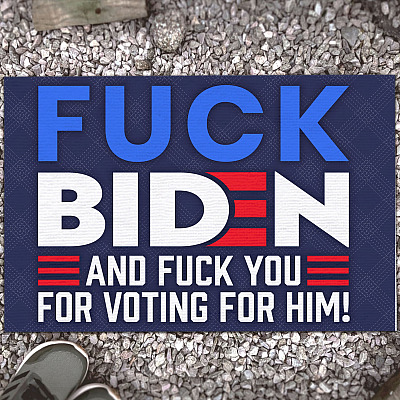 Fuck Biden and Fuck You for Voting Him Anti Biden Doormat Outdoor Decorative Doormat