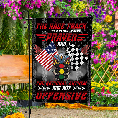 The Race Track The Only Place Where Prayer And The National Anthem Are Not Offensive Outdoor House Flag - Garden Flag