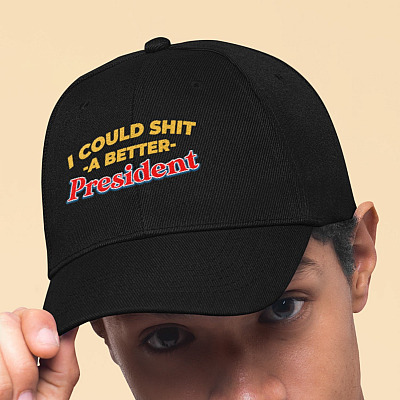 I Could Shit a Better President Funny Anti Biden Twill Cap - High-Profile Snapback Hat - Trucker Hat