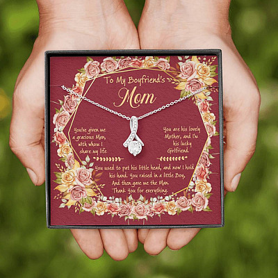 To My Boyfriend's Mom You've Given Me A Gracious Man Alluring Beauty Necklace - Mother In Law Jewelry Gift
