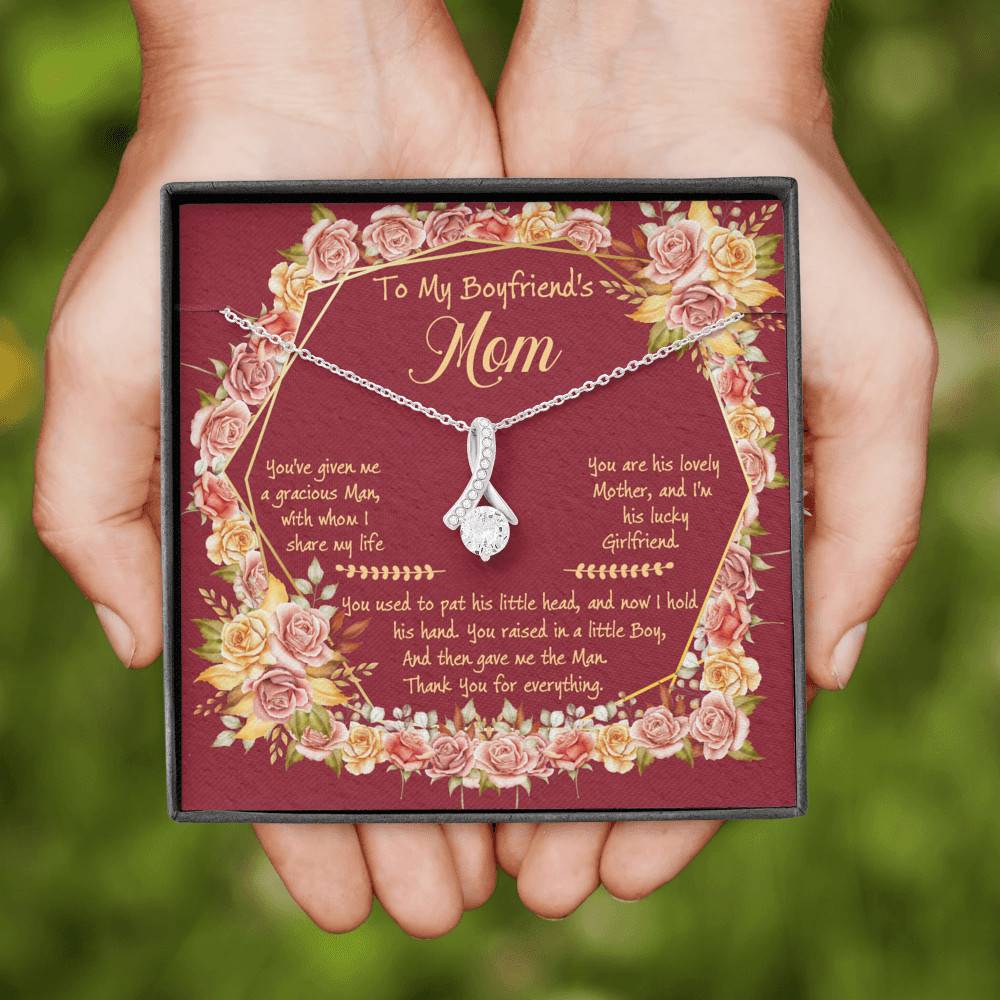 To My Boyfriend's Mom You've Given Me A Gracious Man Alluring Beauty Necklace - Mother In Law Jewelry Gift
