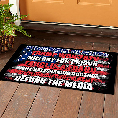 Alternative view of In This House We Believe Trump Won 2020 Hillary for Prison Fauci Is a Fraud Doormat - Outdoor Indoor Doormat