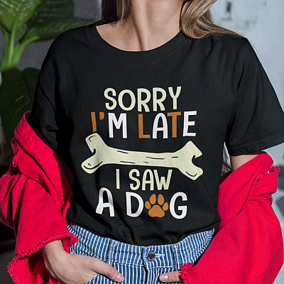 Alternative view of Sorry I'm Late I Saw A Dog T-Shirt - Funny T-Shirt For Dog Lovers