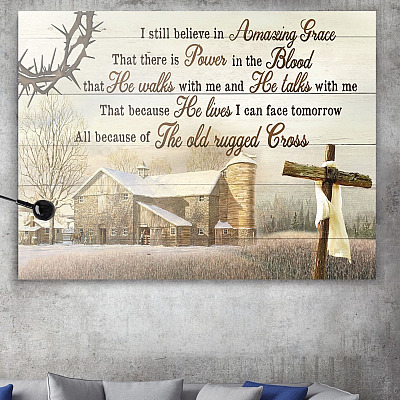 I Still Believe In Amazing Grace That There Is Power In The Blood Jesus Cross Canvas Prints - Unframed Poster