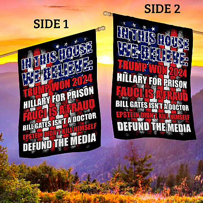 Alternative view of In This House We Believe Trump Won 2024 Decorative Garden Flag - House Flag - Trump Won Flag