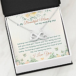 To My Beautiful Mom On My Wedding Day Infinity Heart Pendant Necklace - Mother Of The Bride Necklace