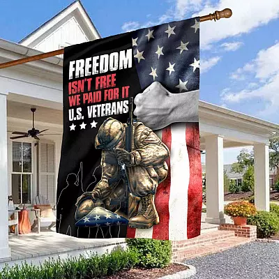 Freedom Isn't Free We Paid For It Us Veteran Outdoor Garden Flag - House Flag - Wall Flag