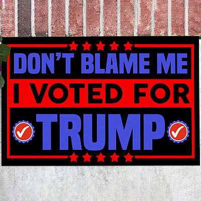 Alternative view of Don't Blame Me I Voted For Trump Doormat - Outdoor Indoor Doormat - Trump Support Doormat