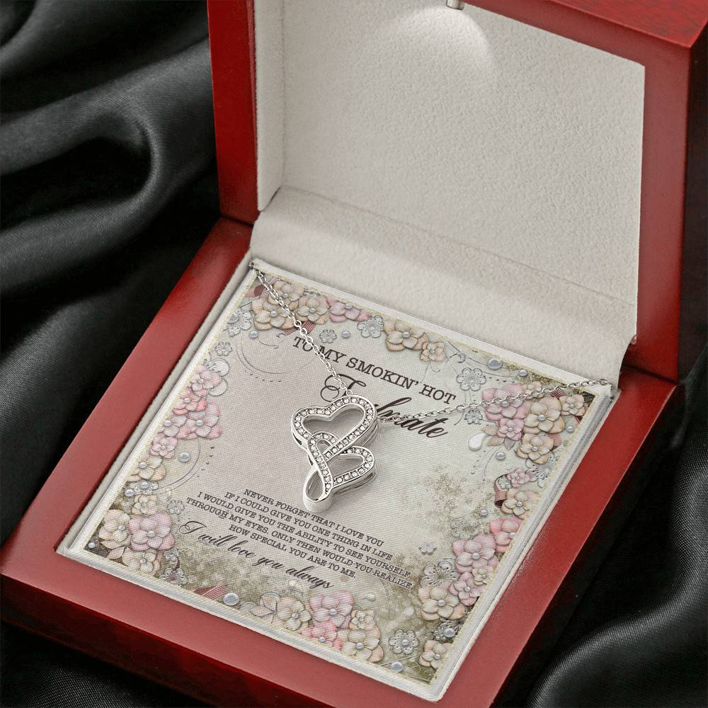 To My Smokin' Hot Soulmate Never Forget That I Love You I Will Love You Always Double Hearts Necklace
