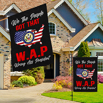 Alternative view of We the People Got that W.A.P Wrong Ass President Decorative Garden Flag - Indoor Outdoor Flag - House Flag