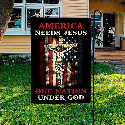 America Needs Jesus One Nation Under God Outdoor Garden Flag - American Patriot Flag - America Needs Jesus Flag