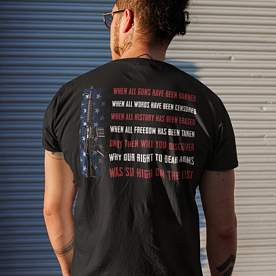 Alternative view of When All Guns Have Been Banned When All Words Have Been Censored Funny Gun Right Print On Back T-Shirt Only