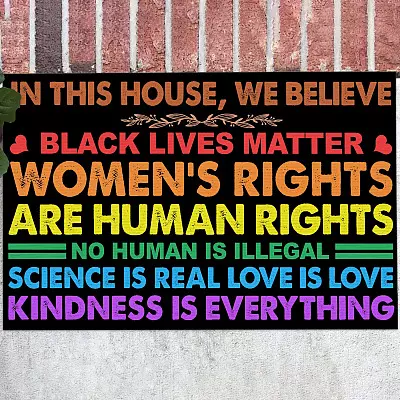 In This House We Believe Black Lives Matter Women's Rights Are Human Rights House Doormat - Outdoor Indoor Doormat