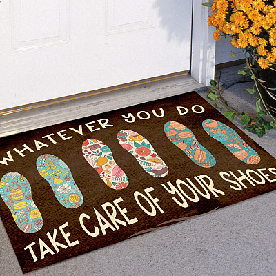 Alternative view of Funny Whatever You Do Take Care of Your Shoes Doormat - Outdoor Indoor Doormat