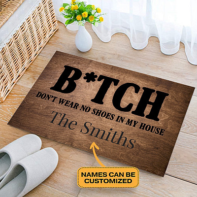 Alternative view of Personalized Bitch Don't Wear No Shoes In My House Doormat - Outdoor Indoor Doormat