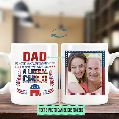Personalized No Matter What Life Throws at You at Lease You Don't Have a Liberal Child Ceramic Coffee Mug