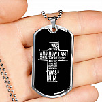 I Was One Way And Now I Am Completely Different Dog Tag Pendant Necklace