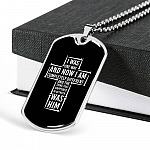 I Was One Way And Now I Am Completely Different Dog Tag Pendant Necklace