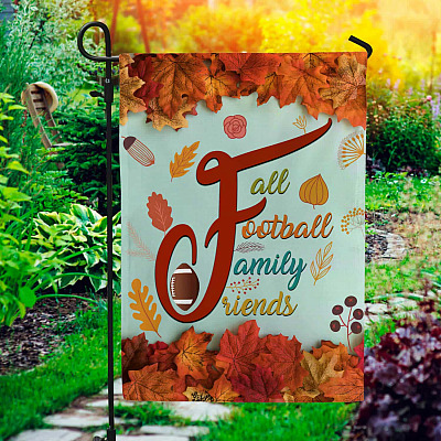 Fall Football Family Friends Welcome Fall Season Garden Flag - House Flag - Wall Flag