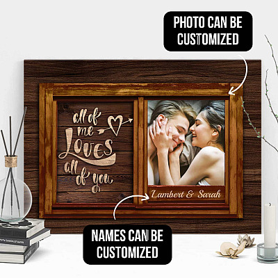 Custom Photo All Of Me Loves All Of You Wrapped Framed Canvas Prints - Unframed Poster - Home Decor Wall Art