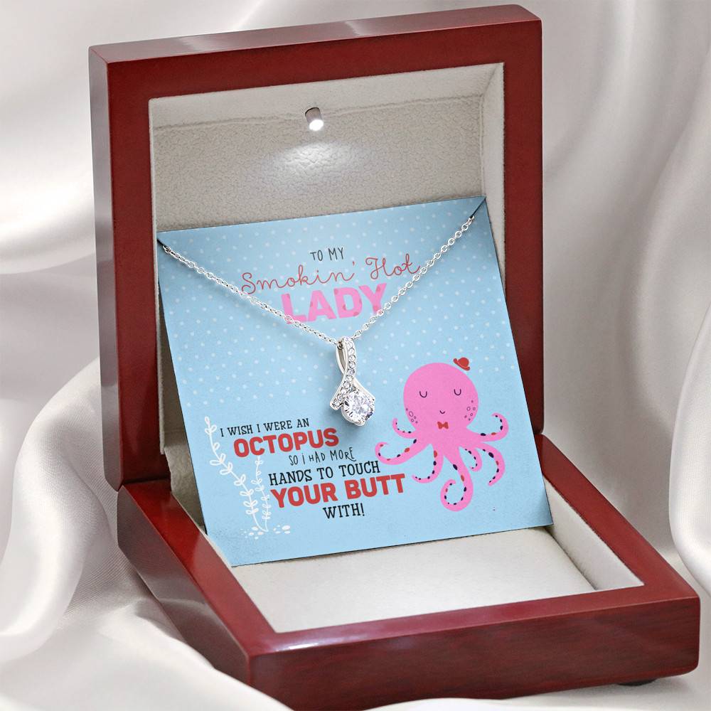 To My Smokin' Hot Lady Wish I Was Octopus To Touch Your Butt Alluring Beauty Necklace - Wife Girlfriend Gift