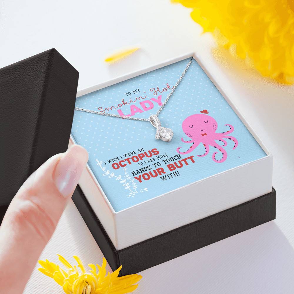 To My Smokin' Hot Lady Wish I Was Octopus To Touch Your Butt Alluring Beauty Necklace - Wife Girlfriend Gift