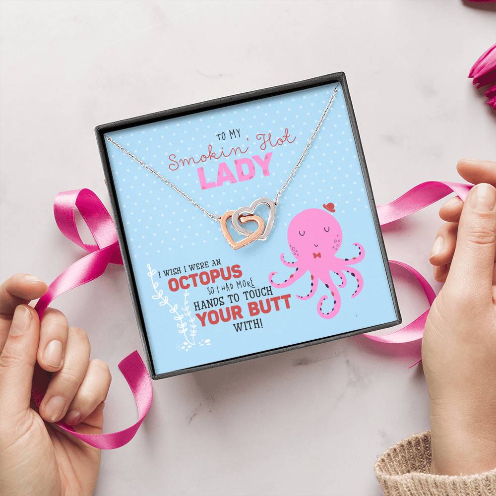 To My Smokin' Hot Lady Wish I Was An Octopus To Touch Your Butt Interlocking Hearts Pendant Necklace