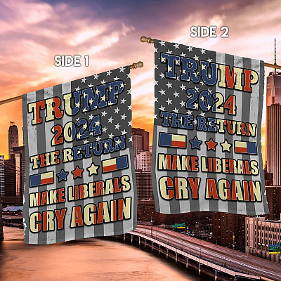 Alternative view of Trump 2024 The Return Make Liberals Cry Again Outdoor Garden Flag - House Flag - Wall Flag