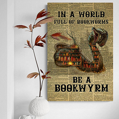 In a World Full of Bookworms Be a Bookwyrm Gallery Wrapped Framed Canvas Prints - Unframed Poster