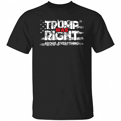 Trump Was Right tee, Black, Unisex T-Shirt