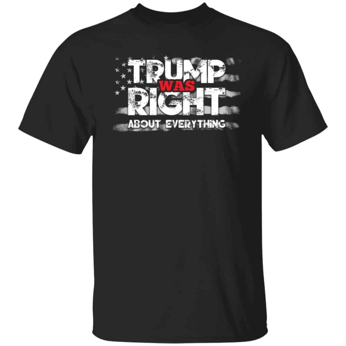 Trump Was Right tee, Black, Unisex T-Shirt