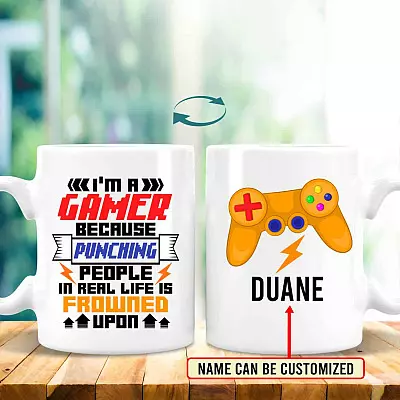 Personalized I'm a Gamer Because Punching People in Real Life Is Frowned Upon Double-Sided Ceramic Coffee Mug