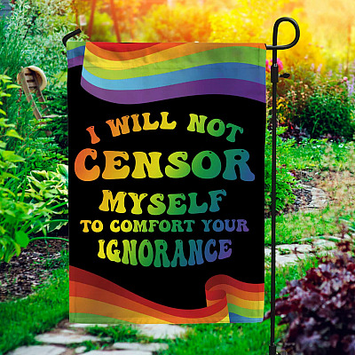Alternative view of I Will Not Censor Myself To Comfort Your Ignorance Decorative Garden Flag - House Flag - LGBT Flag