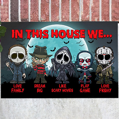 In This House We Love Family Dream Big Like Scary Movies Play Game Horror Doormat - Outdoor Indoor Doormat