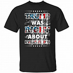 Trump Was Right Shirt, Black, Unisex T-Shirt Trump Was Right Shirt, Black, Unisex T-Shirt
