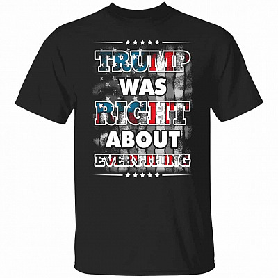 Trump Was Right Shirt, Black, Unisex T-Shirt