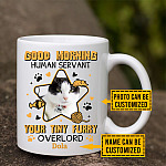 Personalized Photo Good Morning Human Servant Your Tiny Furry Overlord Funny Cat Ceramic Coffee Mug - Water Bottle