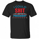 Better President T-Shirt, Black, Unisex T-Shirt Better President T-Shirt, Black, Unisex T-Shirt
