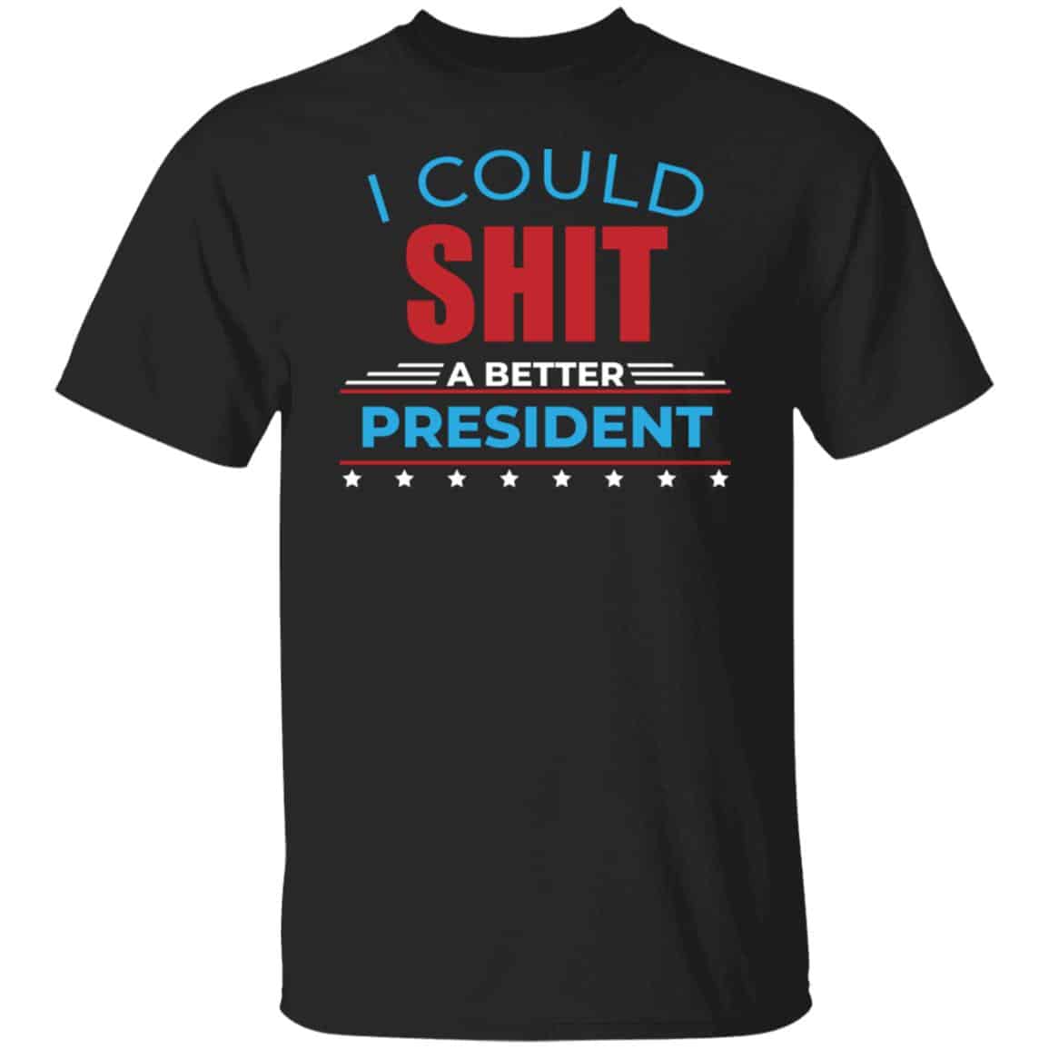 Better President T-Shirt, Black, Unisex T-Shirt Better President T-Shirt, Black, Unisex T-Shirt