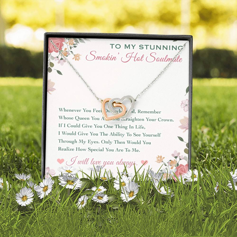 To My Stunning Smokin' Hot Soulmate Whenever You Feel Overwhelmed Interlocking Hearts Pendant Necklace