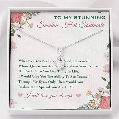 To My Stunning Smokin' Hot Soulmate Whenever You Feel Overwhelmed Alluring Beauty Necklace - Alluring Beauty Necklace