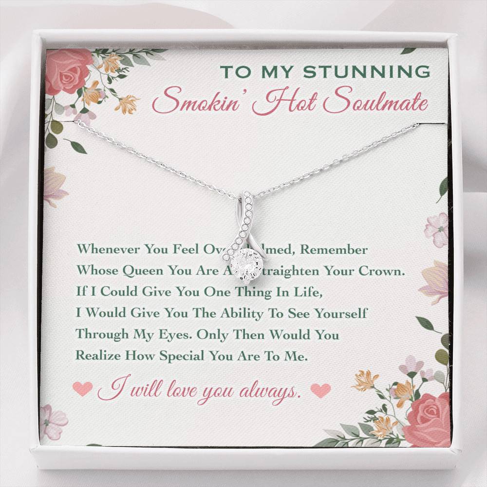 To My Stunning Smokin' Hot Soulmate Whenever You Feel Overwhelmed Alluring Beauty Necklace - Alluring Beauty Necklace To My Stunning Smokin' Hot Soulmate Whenever You Feel Overwhelmed Alluring Beauty Necklace - Alluring Beauty Necklace