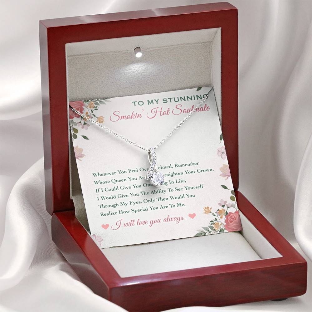 To My Stunning Smokin' Hot Soulmate Whenever You Feel Overwhelmed Alluring Beauty Necklace To My Stunning Smokin' Hot Soulmate Whenever You Feel Overwhelmed Alluring Beauty Necklace