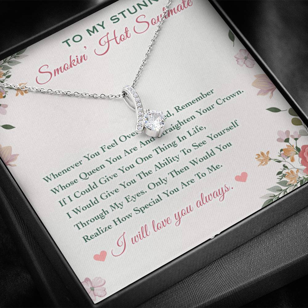 To My Stunning Smokin' Hot Soulmate Whenever You Feel Overwhelmed Alluring Beauty Necklace To My Stunning Smokin' Hot Soulmate Whenever You Feel Overwhelmed Alluring Beauty Necklace
