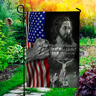 Jesus American Flag Don’t Be Afraid Just Have Faith Mark 5 36 Christian Cross Religious House Flags