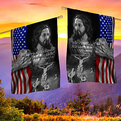 Alternative view of Jesus American Flag Don’t Be Afraid Just Have Faith Mark 5 36 Christian Cross Religious House Flags